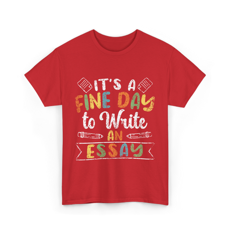 It's A Fine Day Essay Writing T-Shirt - Red