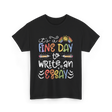 It's A Fine Day Writing T-Shirt - Black