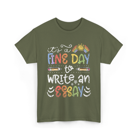 It's A Fine Day Writing T-Shirt - Military Green