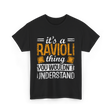 It's A Ravioli Thing Pasta T-Shirt - Black