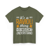 It's A Ravioli Thing Pasta T-Shirt - Military Green