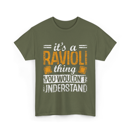 It's A Ravioli Thing Pasta T-Shirt - Military Green