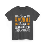 It's A Ravioli Thing Pasta T-Shirt - Dark Heather