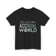 It's Accrual World Accounting T-Shirt - Black