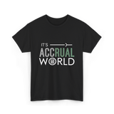 It's Accrual World Accounting T-Shirt - Black