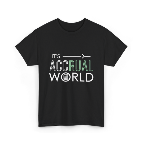 It's Accrual World Accounting T-Shirt - Black