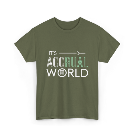 It's Accrual World Accounting T-Shirt - Military Green