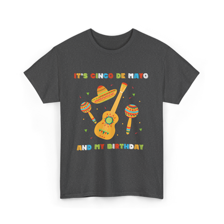 It's Cinco De Mayo Birthday Celebration T-Shirt - Dark Heather