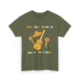 It's Cinco De Mayo Birthday Celebration T-Shirt - Military Green