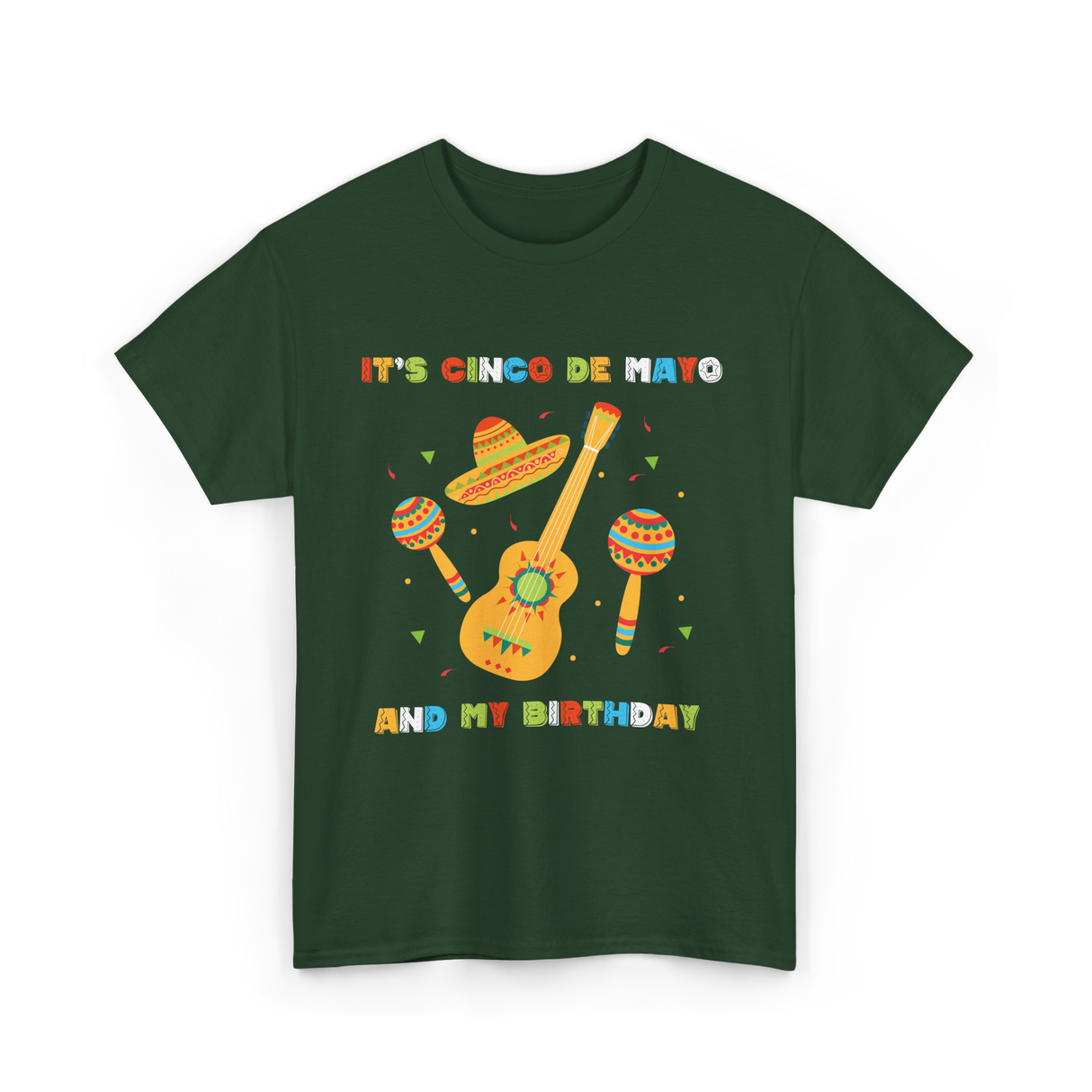 It's Cinco De Mayo Birthday Celebration T-Shirt - Forest Green