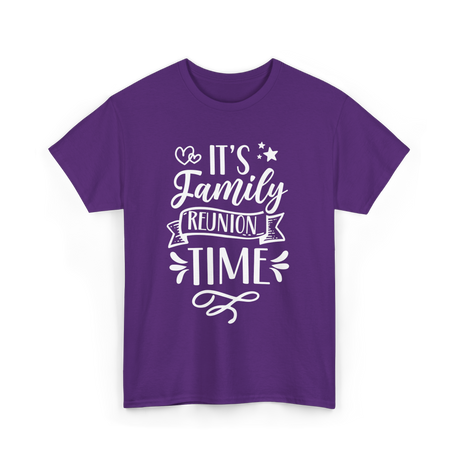 It's Family Reunion Time Family Reunion T-Shirt - Purple