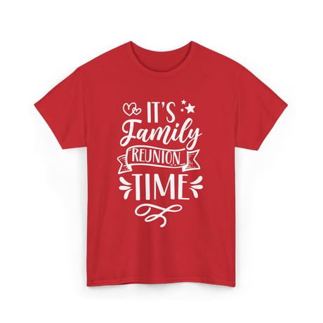 It's Family Reunion Time Family Reunion T-Shirt - Red