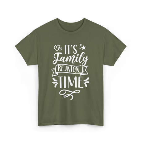 It's Family Reunion Time Family Reunion T-Shirt - Military Green