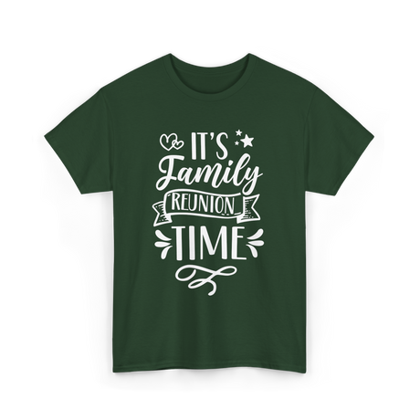 It's Family Reunion Time Family Reunion T-Shirt - Forest Green