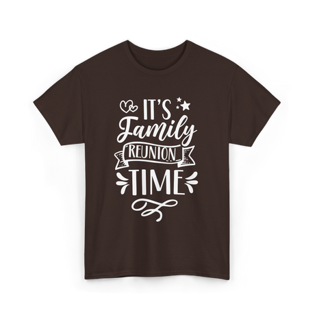 It's Family Reunion Time Family Reunion T-Shirt - Dark Chocolate