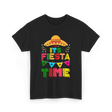 Its Fiesta Time Fiesta Celebration T-Shirt - Black