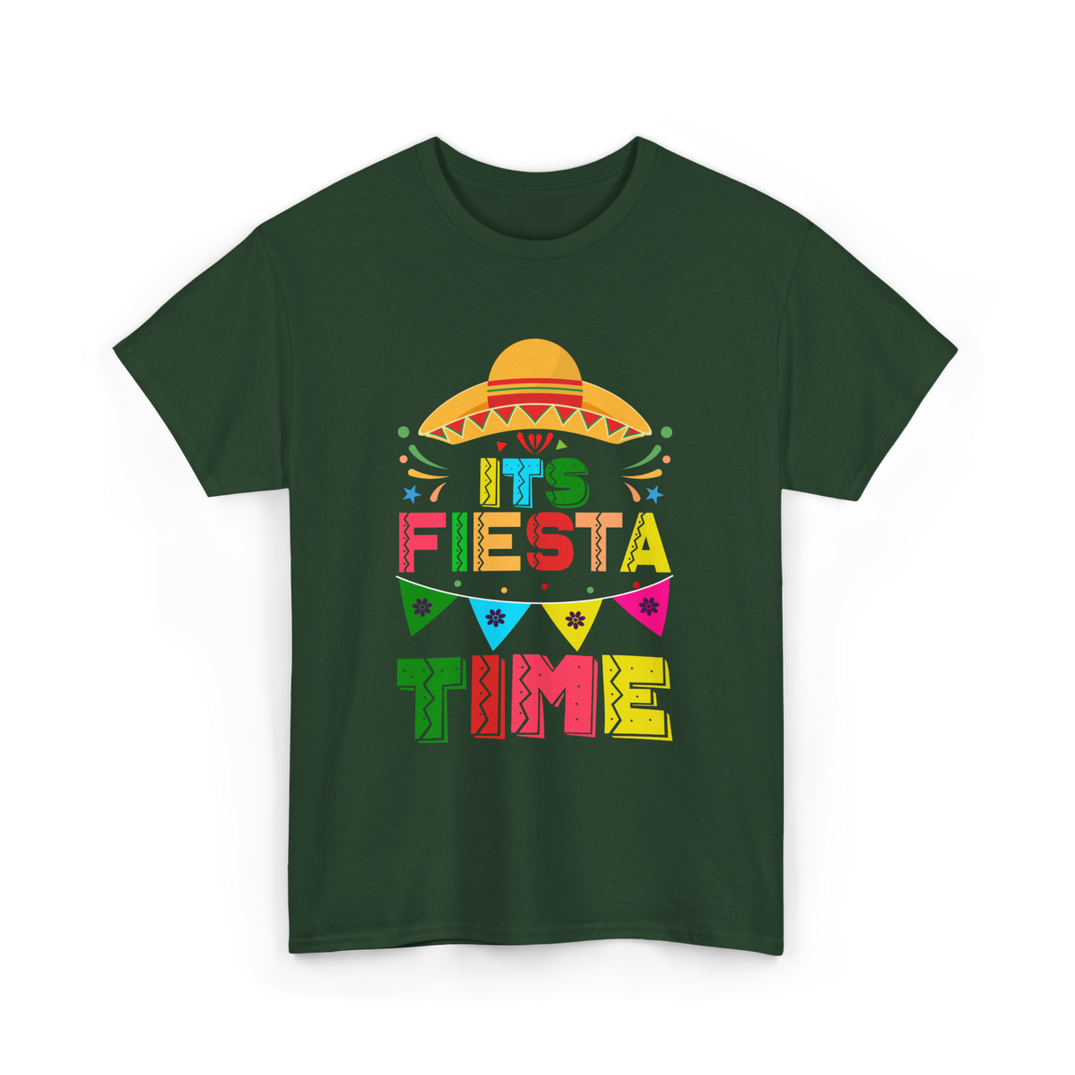 Its Fiesta Time Fiesta Celebration T-Shirt - Forest Green