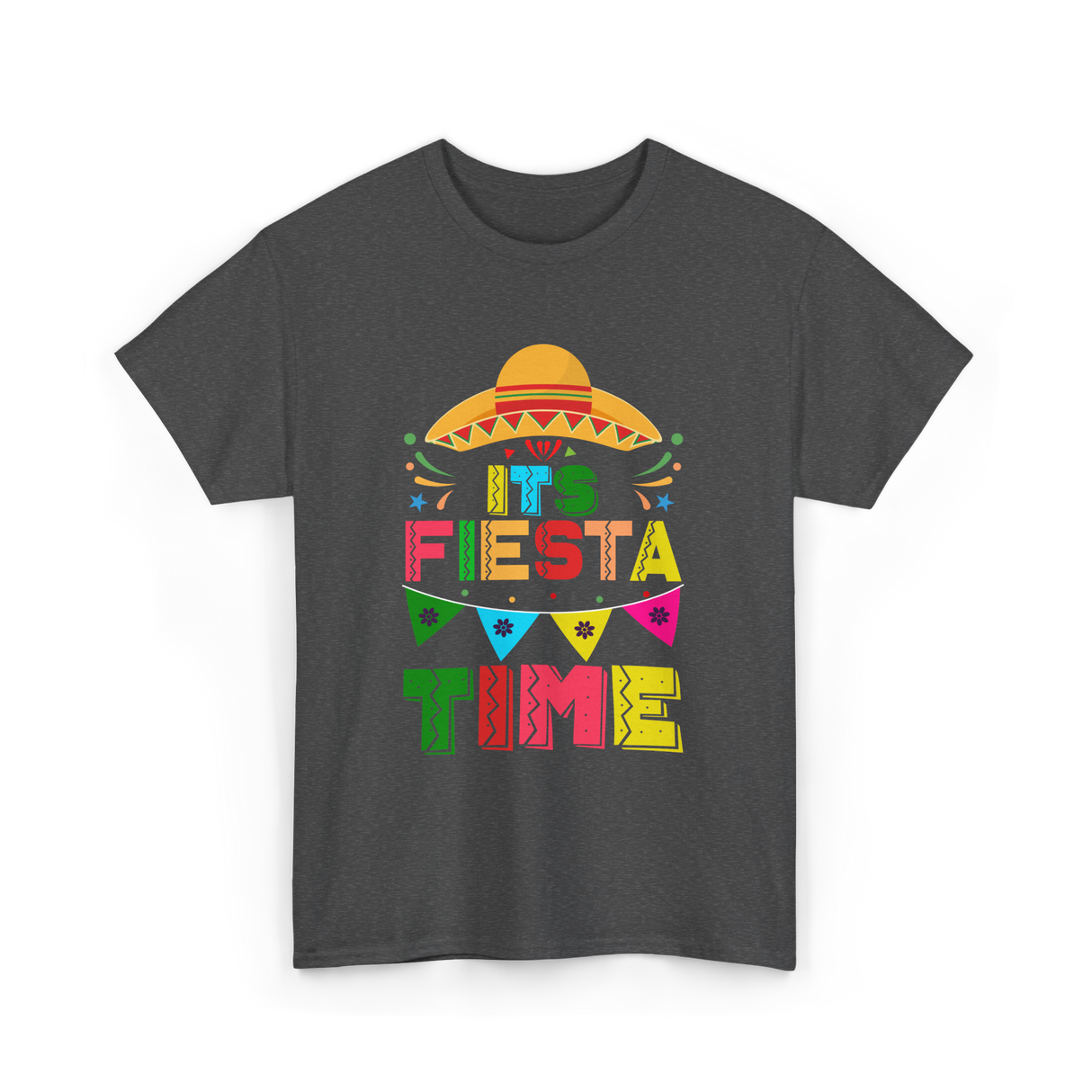 Its Fiesta Time Fiesta Celebration T-Shirt - Dark Heather