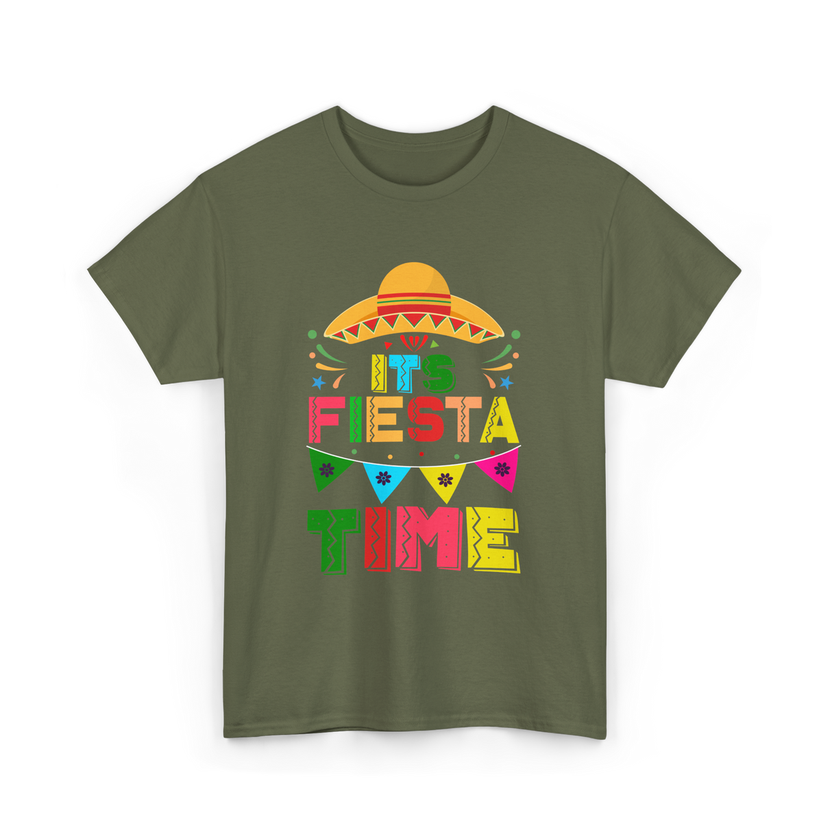 Its Fiesta Time Fiesta Celebration T-Shirt - Military Green