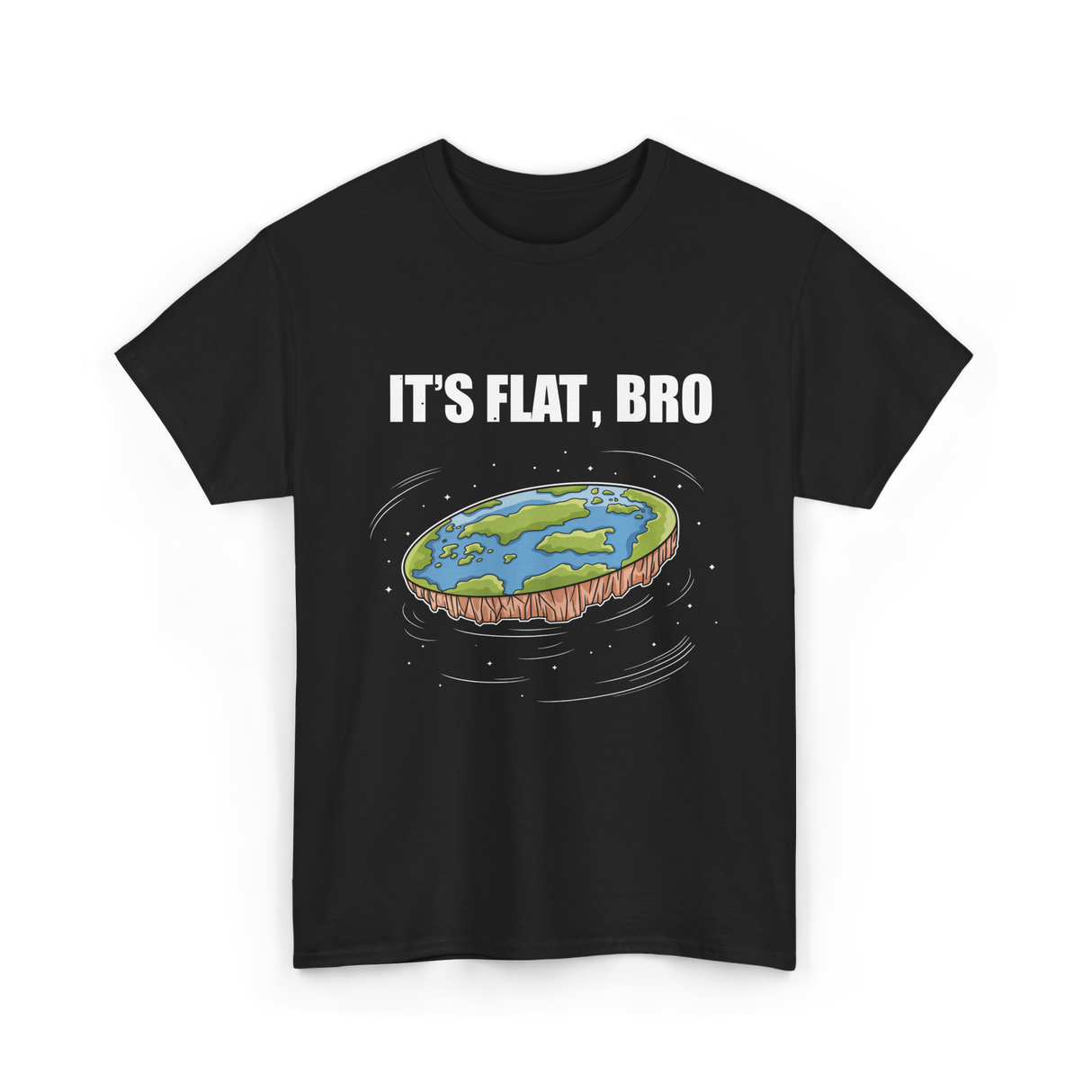 It's Flat Bro Flat Earth T-Shirt - Black