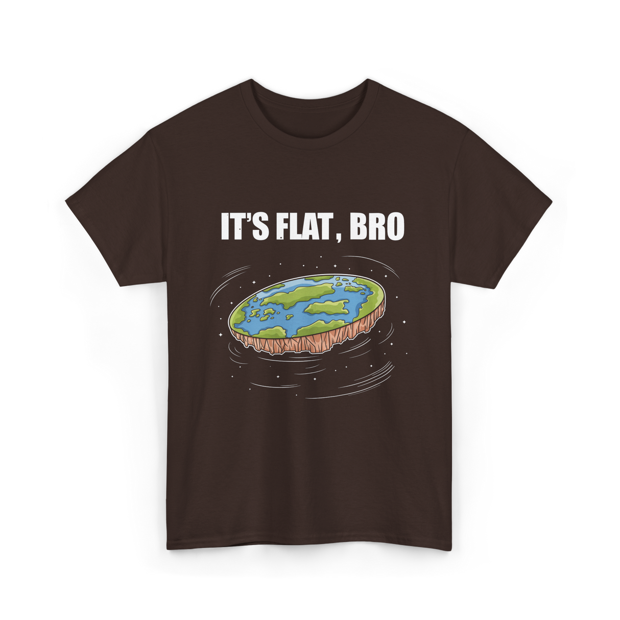 It's Flat Bro Flat Earth T-Shirt - Dark Chocolate