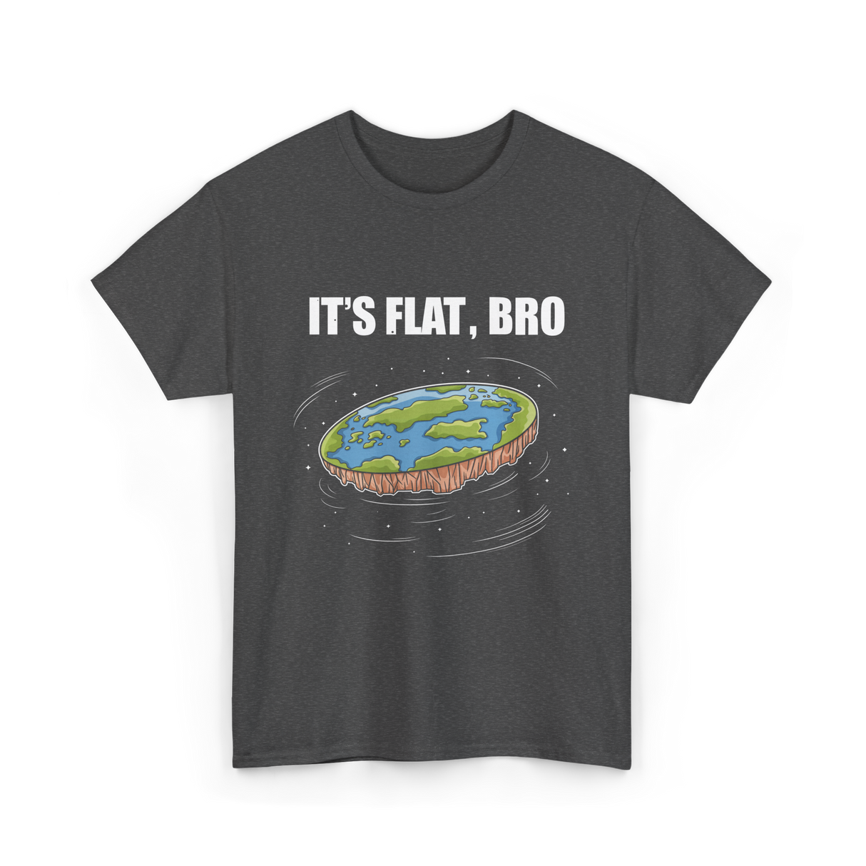 It's Flat Bro Flat Earth T-Shirt - Dark Heather