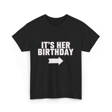 It's Her Birthday Celebration T-Shirt - Black