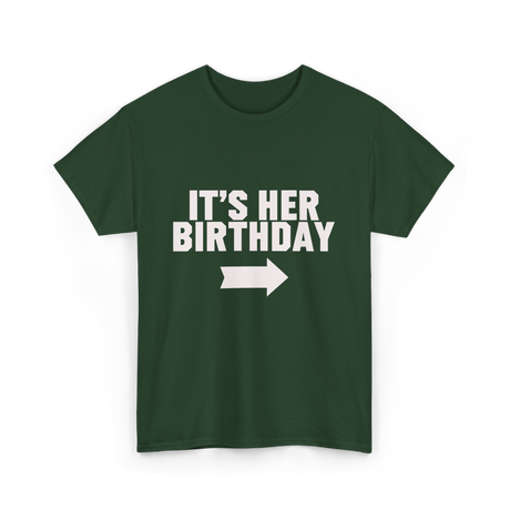 It's Her Birthday Celebration T-Shirt - Forest Green