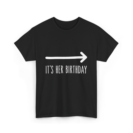 It's Her Birthday Celebration T-Shirt - Black