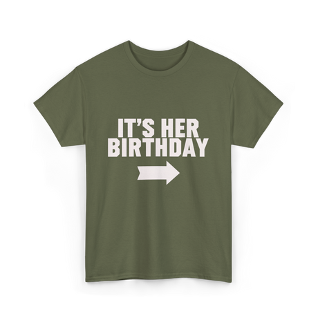 It's Her Birthday Celebration T-Shirt - Military Green