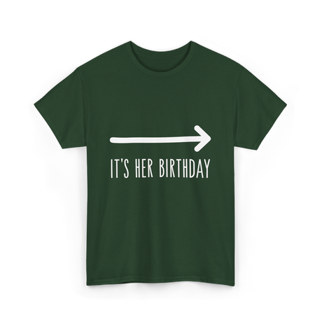 It's Her Birthday Celebration T-Shirt - Forest Green