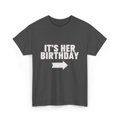 It's Her Birthday Celebration T-Shirt - Dark Heather