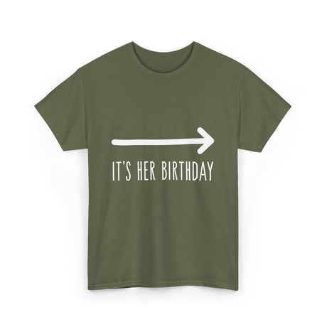 It's Her Birthday Celebration T-Shirt - Military Green