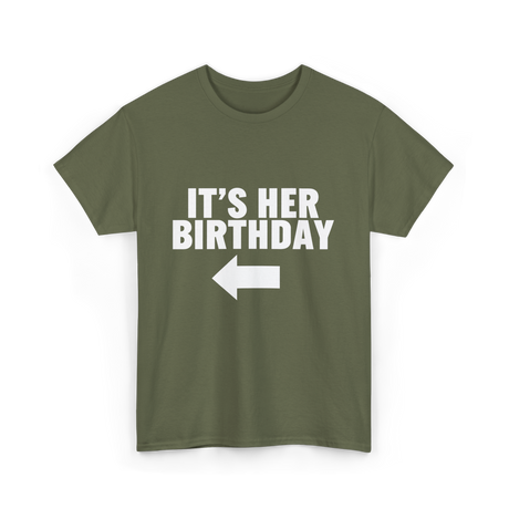 It's Her Birthday T-Shirt - Military Green