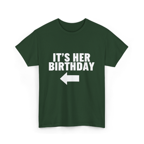 It's Her Birthday T-Shirt - Forest Green