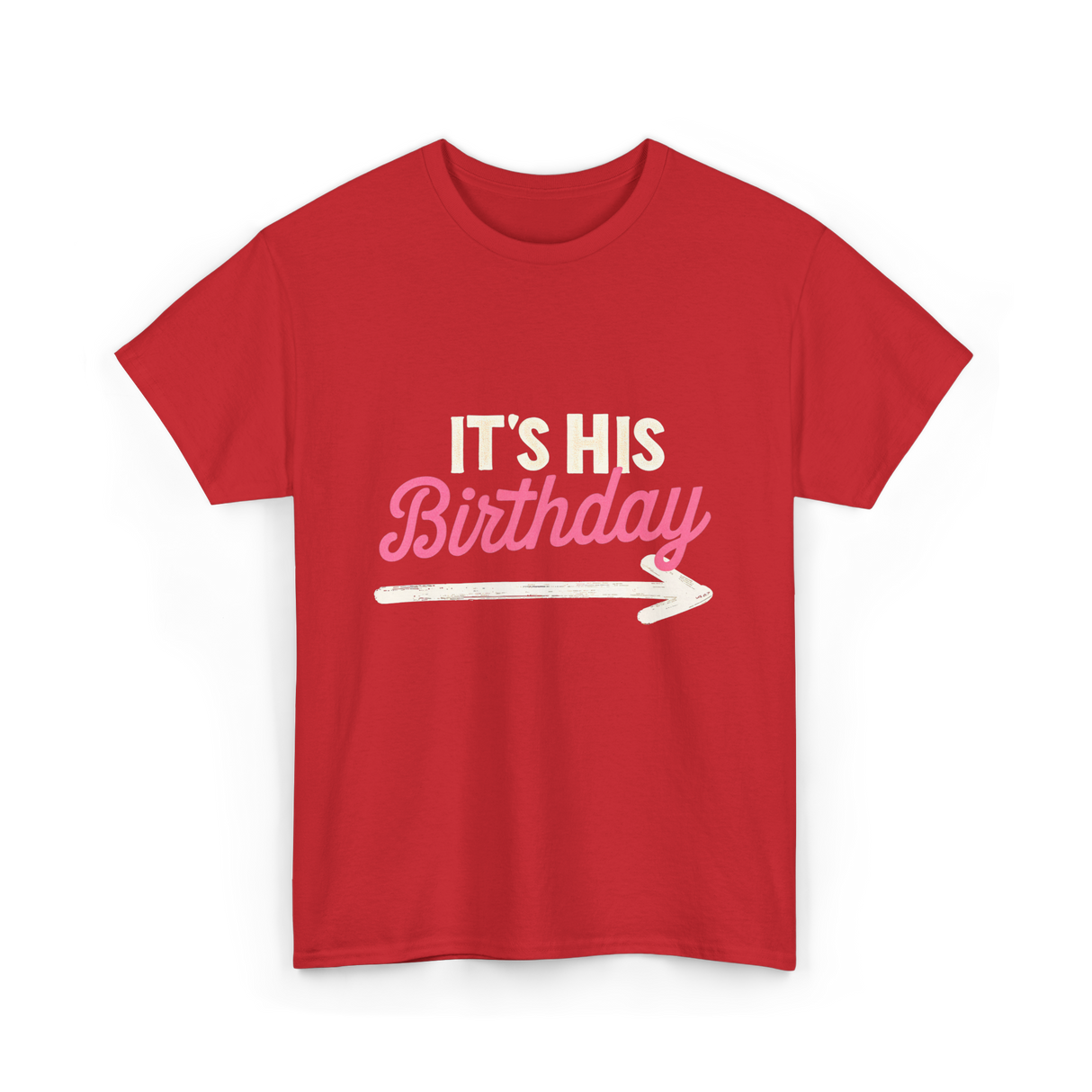 It's His Birthday Birthday Celebration T-Shirt - Red