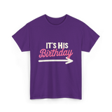 It's His Birthday Birthday Celebration T-Shirt - Purple