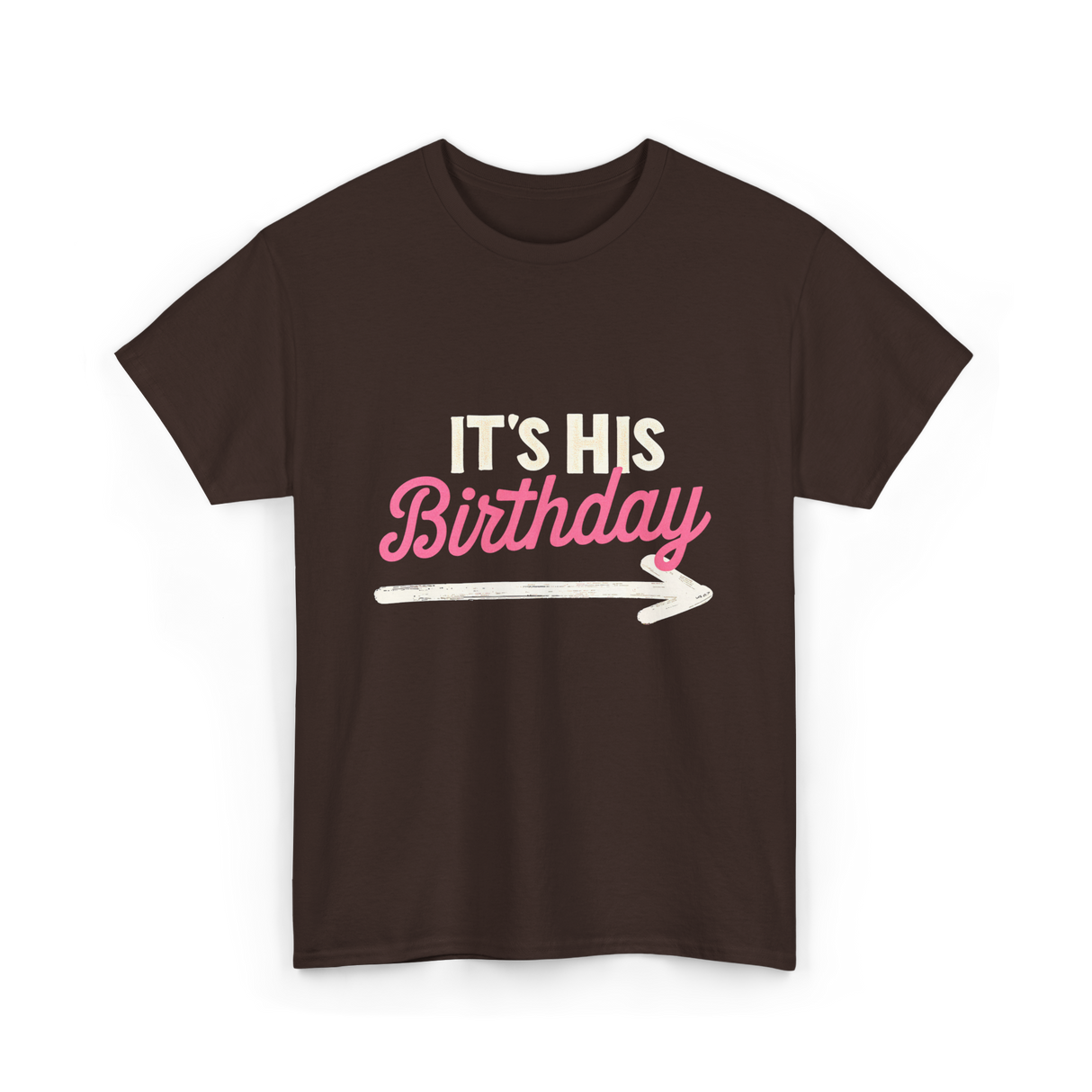 It's His Birthday Birthday Celebration T-Shirt - Dark Chocolate