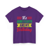 It's Juneteenth And My Birthday Celebration T-Shirt - Purple