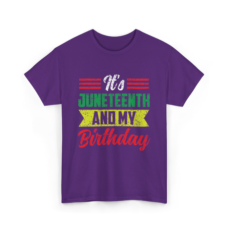 It's Juneteenth And My Birthday Celebration T-Shirt - Purple