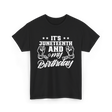 It's Juneteenth And My Birthday Juneteenth T-Shirt - Black