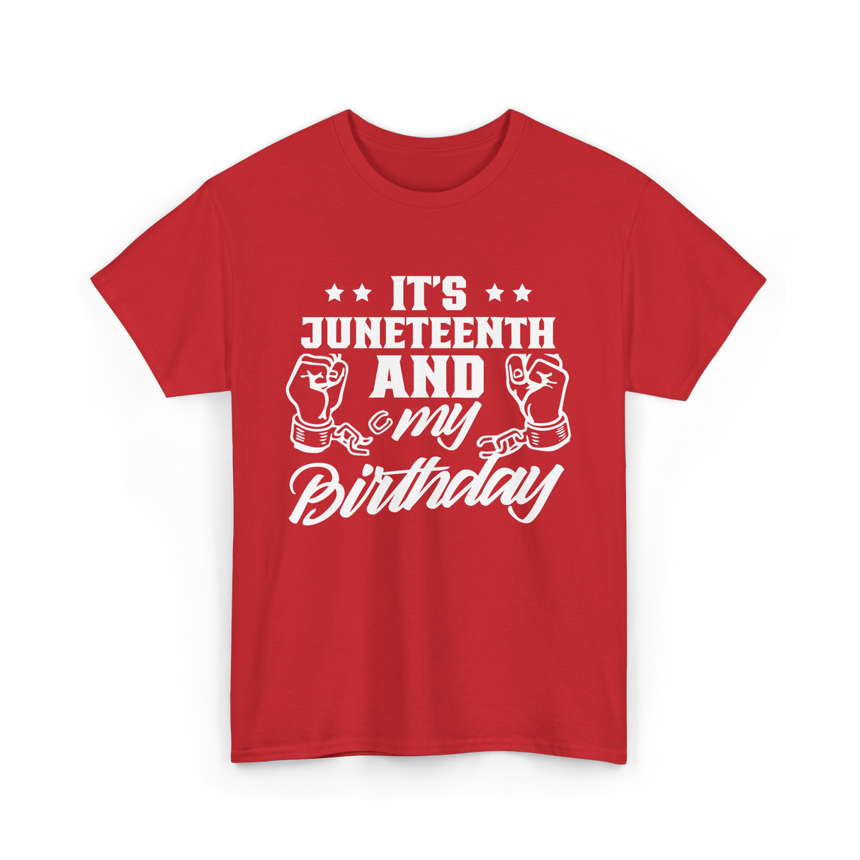 It's Juneteenth And My Birthday Juneteenth T-Shirt - Red