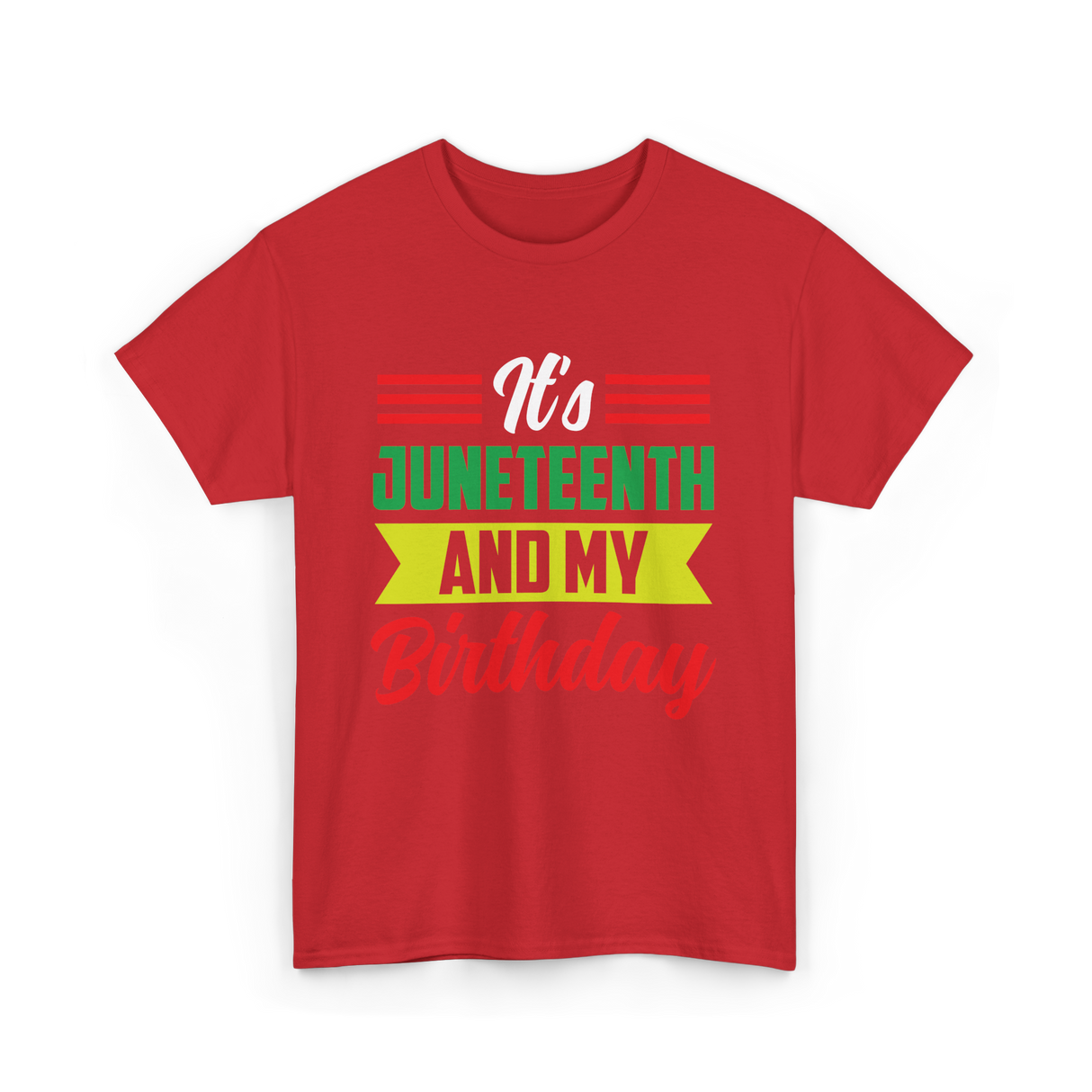 It's Juneteenth And My Birthday Juneteenth T-Shirt - Red