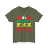 It's Juneteenth And My Birthday Juneteenth T-Shirt - Military Green