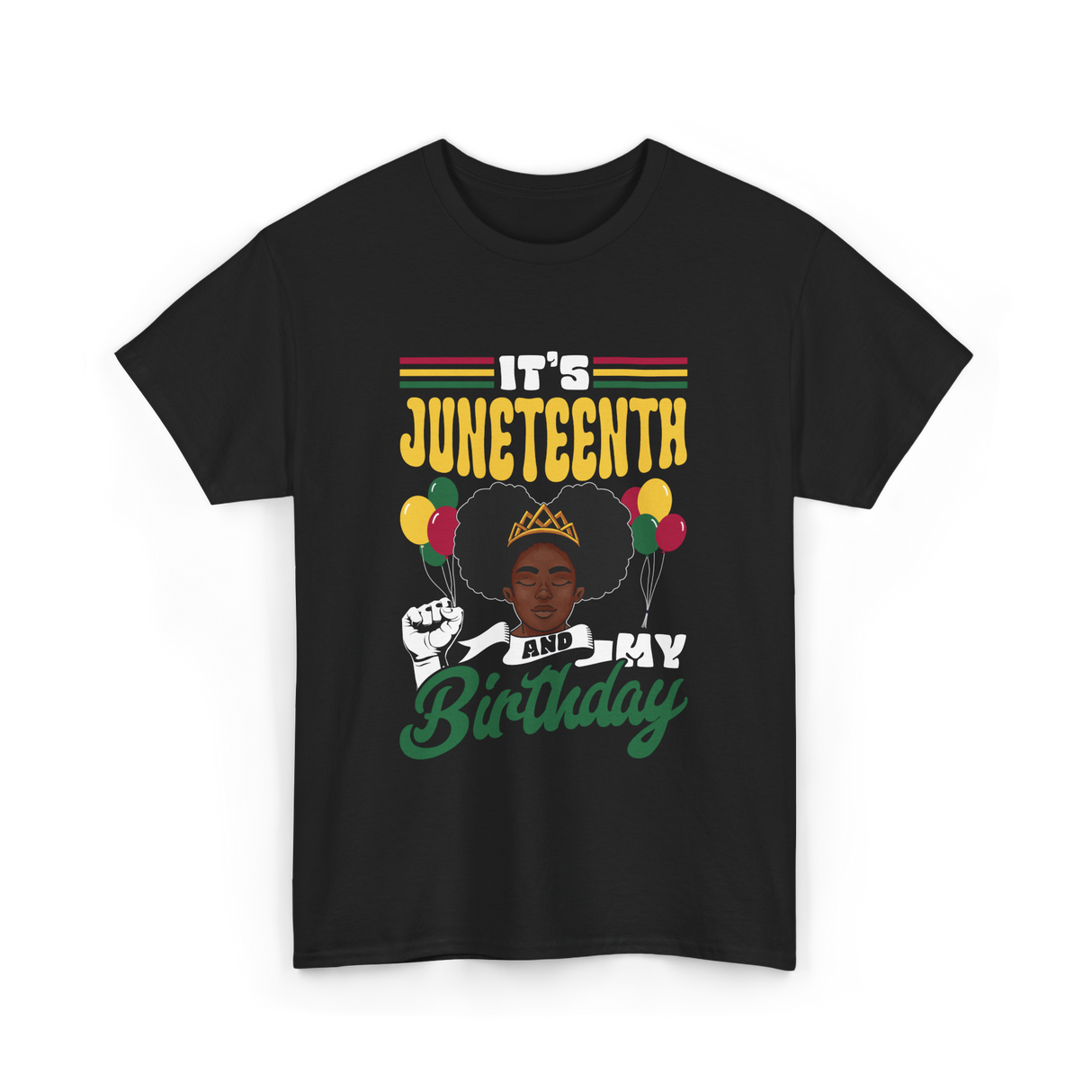 It's Juneteenth My Birthday Juneteenth T-Shirt - Black