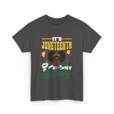 It's Juneteenth My Birthday Juneteenth T-Shirt - Dark Heather