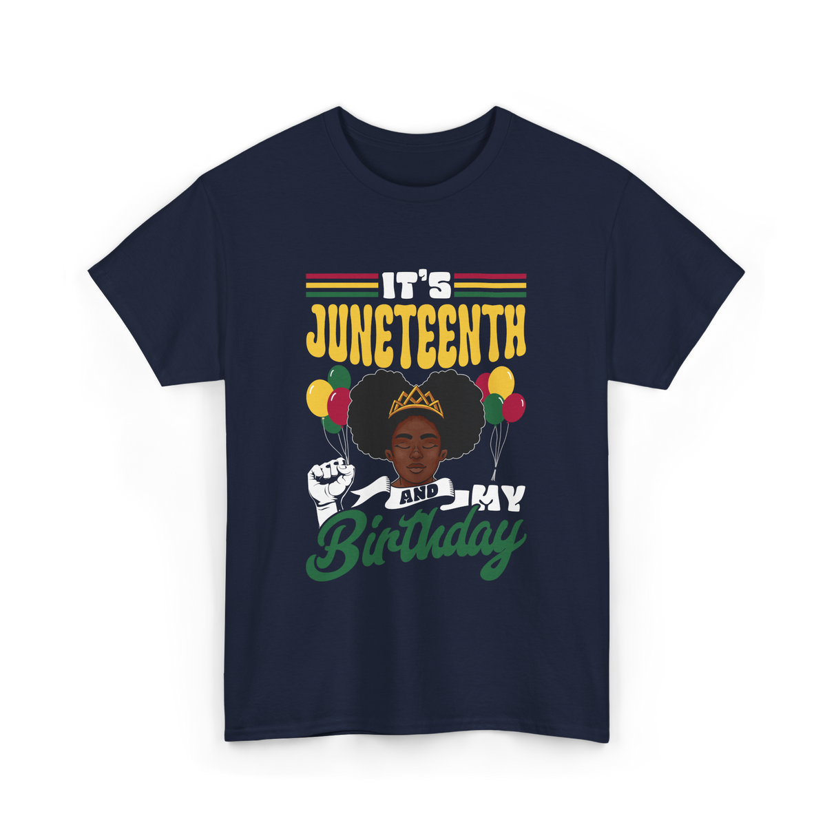 It's Juneteenth My Birthday Juneteenth T-Shirt - Navy