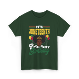 It's Juneteenth My Birthday Juneteenth T-Shirt - Forest Green