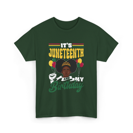 It's Juneteenth My Birthday Juneteenth T-Shirt - Forest Green