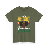 It's Juneteenth My Birthday Juneteenth T-Shirt - Military Green